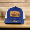Somebody's Problem Hat